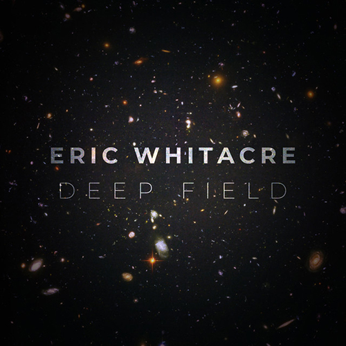 Deep Field von Eric Whitacre Download Noten für gemischten Chor