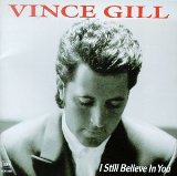 Abdeckung für "I Still Believe In You" von Vince Gill