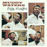 Carátula para "You Can't Lose What You Ain't Never Had" por Muddy Waters