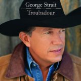 Carátula para "Troubadour" por George Strait