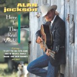 Cover Art for "Here In The Real World" by Alan Jackson
