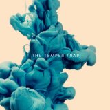 Cover Art for "Need Your Love" by The Temper Trap