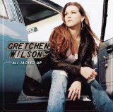 Cover Art for "All Jacked Up" by Gretchen Wilson