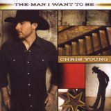 Cover Art for "The Man I Want To Be" by Chris Young
