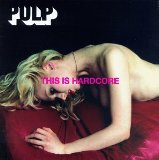 Cover Art for "This Is Hardcore" by Pulp