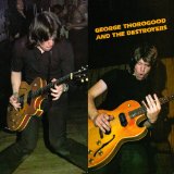 Cover Art for "One Bourbon, One Scotch, One Beer" by George Thorogood & The Destroyers