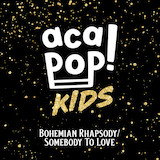 Cover Art for "Bohemian Rhapsody / Somebody To Love" by Acapop! KIDS