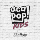 Carátula para "Shallow (from A Star Is Born)" por Acapop! KIDS