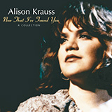 Cover Art for "When You Say Nothing At All" by Alison Krauss & Union Station