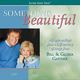 Cover Art for "Something Beautiful" by Bill & Gloria Gaither