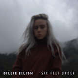Billie Eilish - Six Feet Under