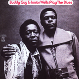 Couverture pour "Messin' With The Kid" par Buddy Guy & Junior Wells
