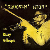 Dizzy Gillespie - Groovin High