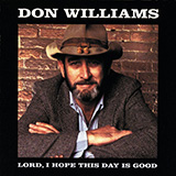 Carátula para "Lord, I Hope This Day Is Good" por Don Williams