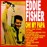 Cover Art for "Oh! My Pa-Pa (O Mein Papa)" by Eddie Fisher