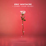 Couverture pour "i carry your heart" par Eric Whitacre