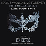 Carátula para "I Don't Wanna Live Forever (Fifty Shades Darker)" por Zayn and Taylor Swift