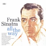 Couverture pour "All The Way" par Frank Sinatra