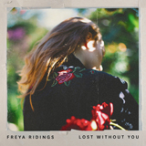 Couverture pour "Lost Without You" par Freya Ridings