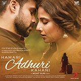 Couverture pour "Hamari Adhuri Kahani (Title Track)" par Jeet Gannguli and Arijit Singh