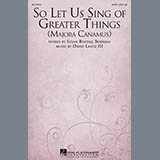 So Let Us Sing Of Greater Things (Majora Canamus) Partituras