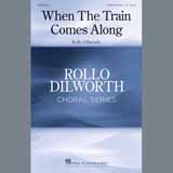 Rollo Dilworth - When The Train Comes Along