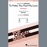 Cover Art for "To Make You Feel My Love (arr. Kirby Shaw)" by Billy Joel