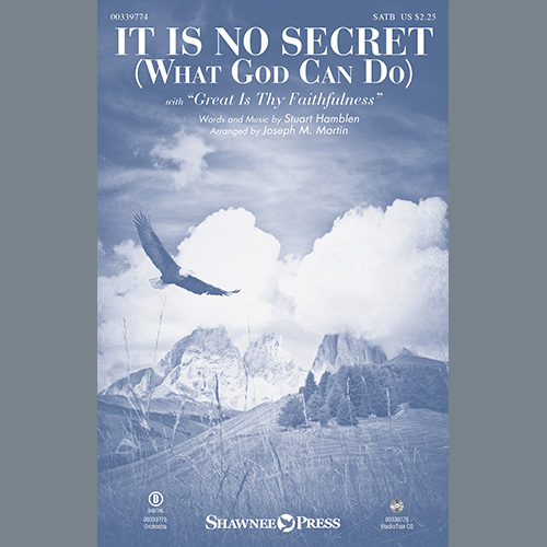 It Is No Secret (What God Can Do) (with “Great Is Thy Faithfulness”) (arr. Joseph M. Martin)