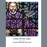 Come to the Table (Valerie Showers Crescenz) Sheet Music