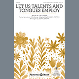 Let Us Talents And Tongues Employ (arr. John Leavitt) Sheet Music