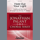 Traditional Spiritual - Hold Out Your Light (arr. Stacey V. Gibbs)