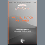 Traditional Spiritual - Wait Til I Put On My Crown (arr. Stacey V. Gibbs)