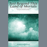 Just Beyond This Land Of Mortals (arr. Heather Sorenson)