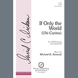 Michael D. Atwood - If Only the World (Ubi Caritas)