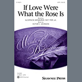 If Love Were What The Rose Is Bladmuziek