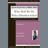 Traditional - What Shall We Do With The Drunken Sailor? (arr. Justin Miller)