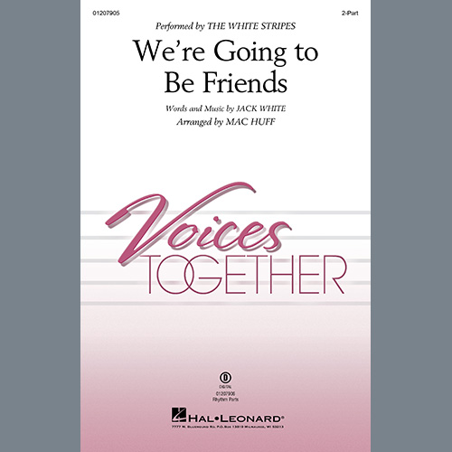 We’re Going To Be Friends (arr. Mac Huff)