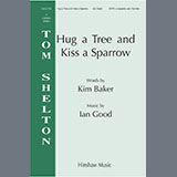 Couverture pour "Hug A Tree and Kiss A Sparrow" par Ian Good