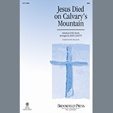 Couverture pour "Jesus Died On Calvary's Mountain (arr. John Leavitt)" par American Folk Hymn