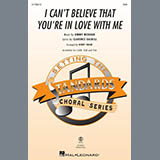 Cover Art for "I Can't Believe That You're In Love With Me (arr. Kirby Shaw)" by Jimmy McHugh
