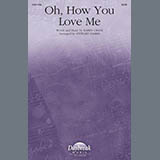 Cover Art for "Oh, How You Love Me (arr. Stewart Harris)" by Karen Crane
