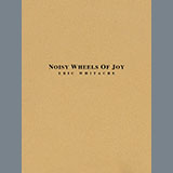 Couverture pour "Noisy Wheels Of Joy - Trombone 1" par Eric Whitacre