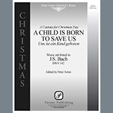 J.S. Bach A Child Is Born To Save Us (Uns ist ein Kind geboren) (Parts) (ed. Peter Aston) cover art