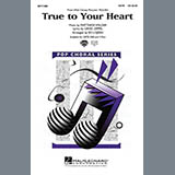 Cover Art for "True To Your Heart (from Mulan) (arr. Ed Lojeski)" by 98 Degrees & Stevie Wonder