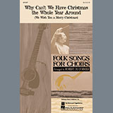 Why Cant We Have Christmas The Whole Year Around (We Wish You A Merry Christmas) Sheet Music