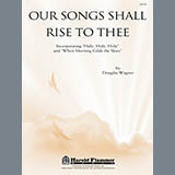 Cover Art for "Our Songs Shall Rise To Thee" by Douglas Wagner
