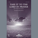Cover Art for "Take It To The Lord In Prayer (with Somebody's Prayin')" by James Koerts