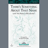 Cover Art for "There's Something About That Name (with His Name Is Wonderful)" by Stan Pethel