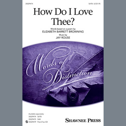 How Do I Love Thee? von Jay Rouse » Noten für gemischten Chor