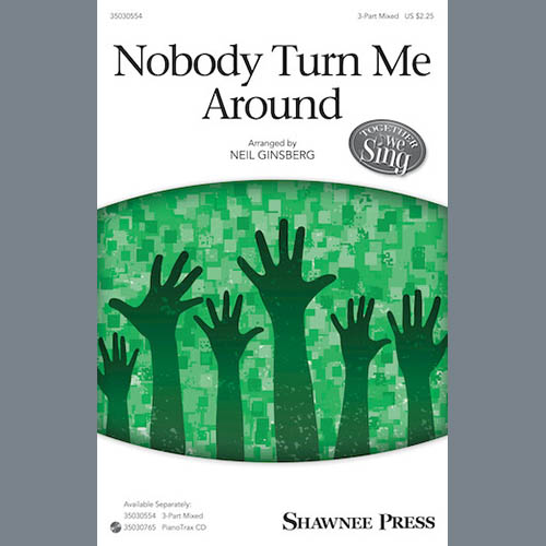 Nobody Turn Me Around (arr. Neil Ginsberg) Sheet Music Neil Ginsberg